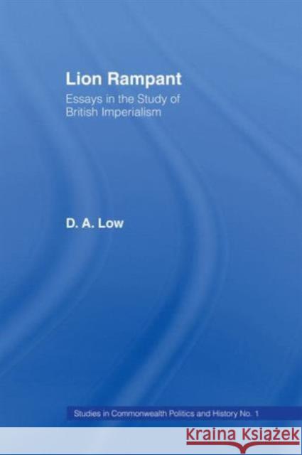 Lion Rampant: Essays in the Study of British Imperialism Low, D. a. 9780714629865 Frank Cass Publishers