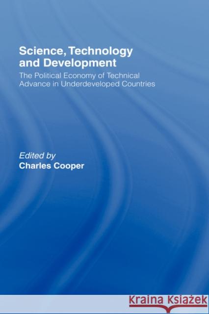 Science, Technology and Development Charles Cooper Cooper Charles                           Charles Cooper 9780714629995 Routledge