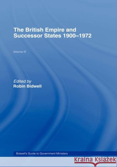 Guide to Government Ministers: The British Empire and Successor States 1900-1972 Bidwell, Robin 9780714630175