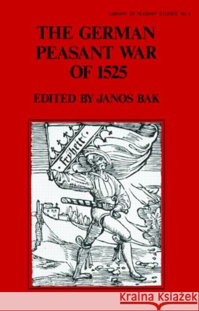 The German Peasant War of 1525 Janos M. Bak 9780714630632 Frank Cass Publishers