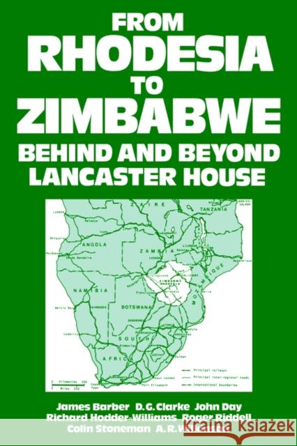 From Rhodesia to Zimbabwe: Behind and Beyond Lancaster House Morris-Jones, W. H. 9780714631677 Frank Cass Publishers