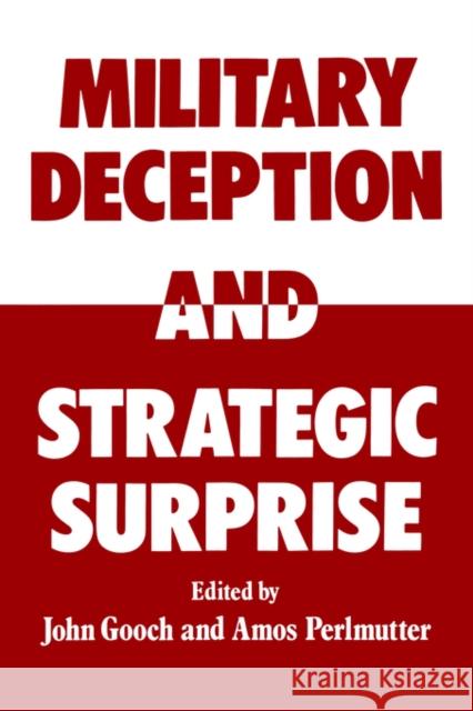 Military Deception and Strategic Surprise! Amos Perlmutter John Gooch 9780714632025