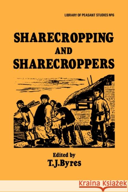 Sharecropping and Sharecroppers Terence Byres J. Byre T. J. Byres 9780714632230 Routledge