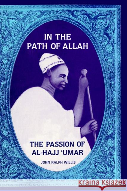 In the Path of Allah: 'Umar, an Essay Into the Nature of Charisma in Islam' Willis, John Ralph 9780714632520