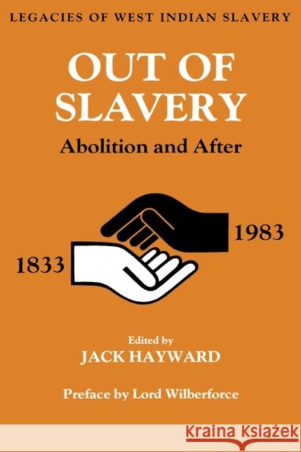 Out of Slavery: Abolition and After Hayward, Jack Ernest Shalom 9780714632605 Frank Cass Publishers