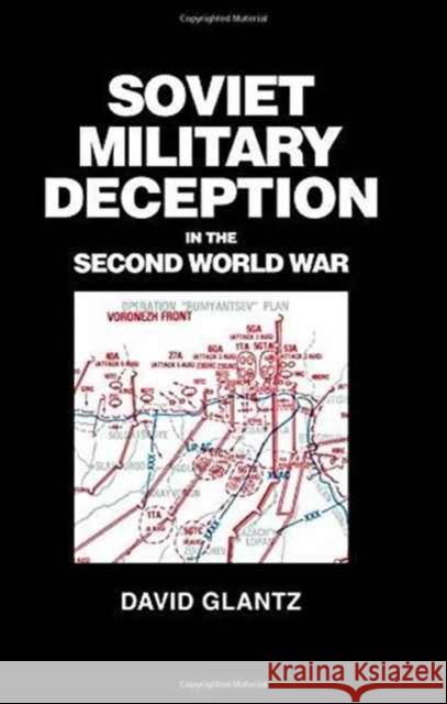 Soviet Military Deception in the Second World War David M. Glantz David M. Glantz  9780714633473 Taylor & Francis