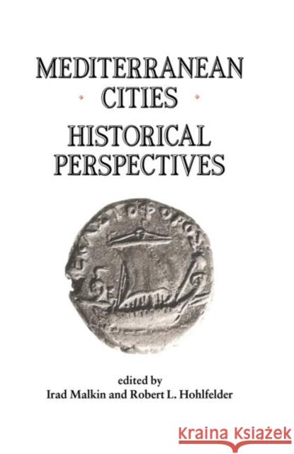 Mediterranean Cities : Historical Perspectives Irad Malkin Robert L. Hohlfelder 9780714633534
