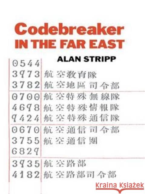 Codebreaker in the Far East Alan Stripp Christopher Andrew 9780714633633 Frank Cass Publishers