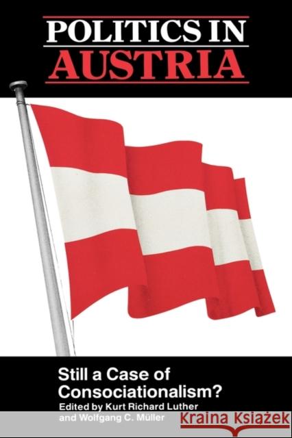 Politics in Austria: Still a Case of Consociationalism Luther, Richard 9780714634616 Routledge