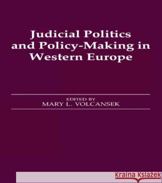 Judicial Politics and Policy-Making in Western Europe Volcansek, Mary L. 9780714634623