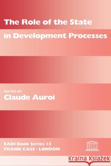 The Role of the State in Development Processes Claude Auroi Claude Auroi  9780714634937 Taylor & Francis