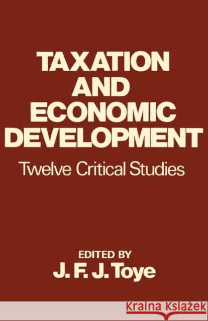 Taxation and Economic Development John Toye John Toye  9780714640280 Taylor & Francis