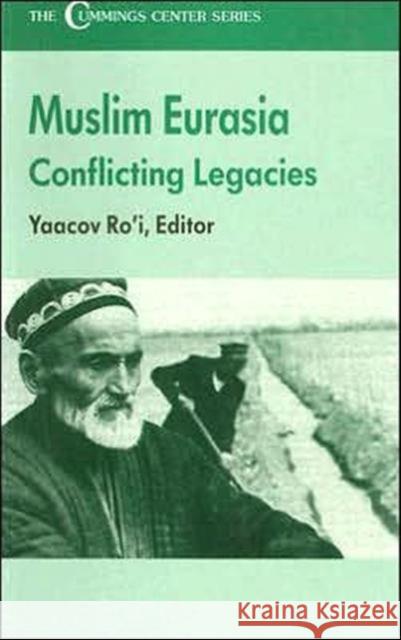 The Muslim Eurasia: Conflicting Legacies Ro'i, Yaacov 9780714641423 Frank Cass Publishers