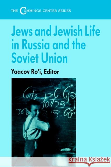Jews and Jewish Life in Russia and the Soviet Union Yaacov Ro'i 9780714641492 Frank Cass Publishers