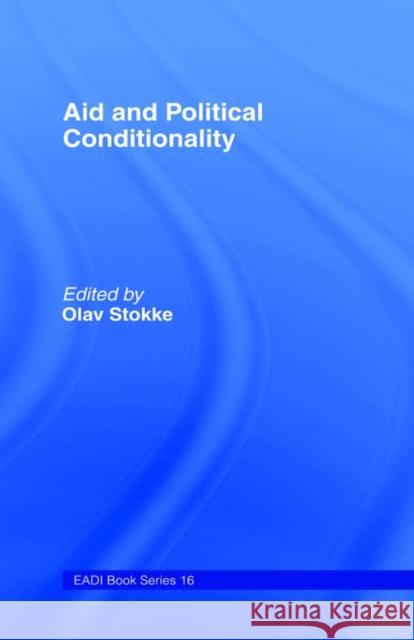 Aid and Political Conditionality Olav Schram Stokke 9780714641621 Frank Cass Publishers