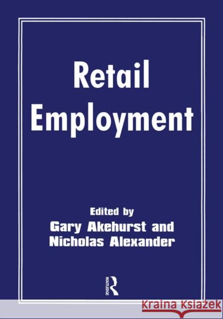 Retail Employment Gary Akehurst Nicholas Alexander 9780714641775
