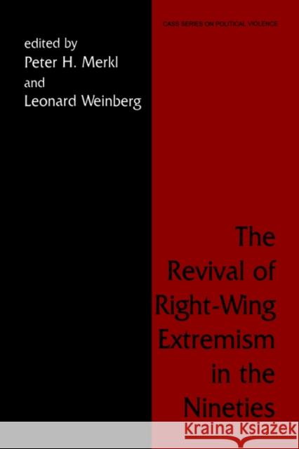 The Revival of Right Wing Extremism in the Nineties Peter H. Merkl Leonard Weinberg 9780714642079