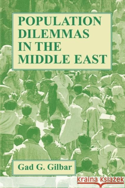Population Dilemmas in the Middle East Gad G. Gilbar 9780714642444 Frank Cass Publishers