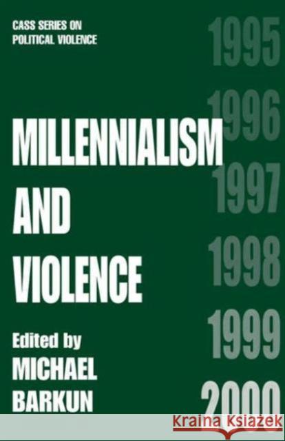 Millennialism and Violence Michael Barkun 9780714642505 Frank Cass Publishers