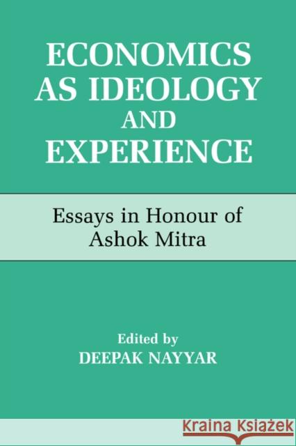 Economics as Ideology and Experience: Essays in Honour of Ashok Mitra Nayyar, Deepak 9780714642734 Frank Cass Publishers