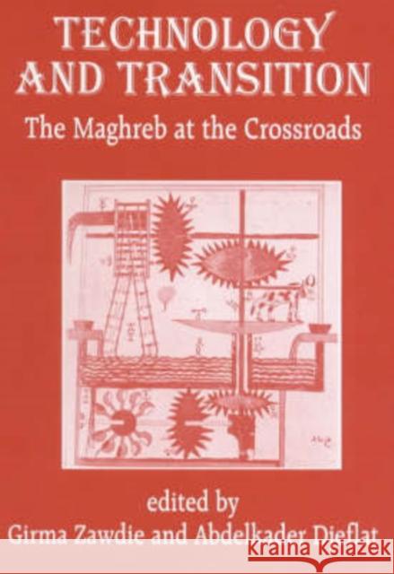 Technology and Transition: The Maghreb at the Crossroads Djeflat, Abdelkader 9780714643038