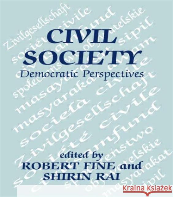 Civil Society: Democratic Perspectives Fine, Robert 9780714643137 Frank Cass Publishers