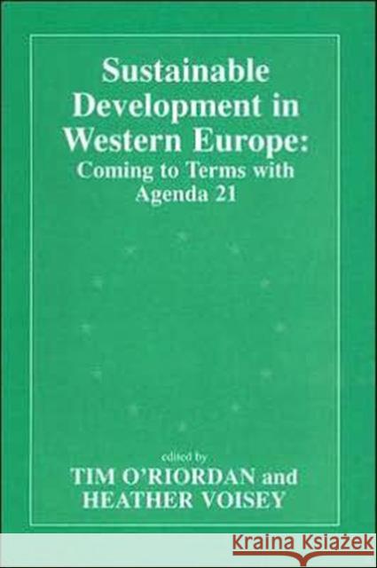 Sustainable Development in Western Europe: Coming to Terms with Agenda 21 O'Riordan, Tim 9780714643762 Frank Cass Publishers