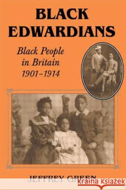 Black Edwardians : Black People in Britain 1901-1914 Jeffrey Green 9780714644264 Frank Cass Publishers