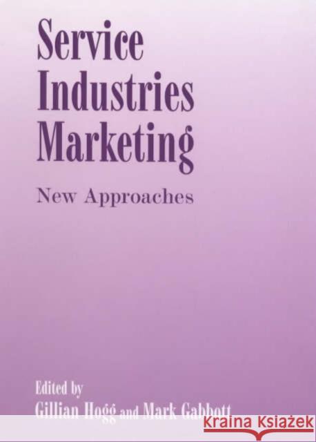 Service Industries Marketing: New Approaches Gabbott, Mark 9780714644394 Frank Cass Publishers