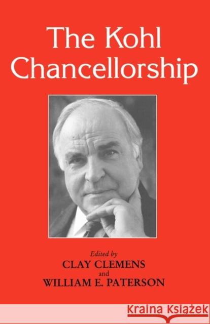 The Kohl Chancellorship Clay Clemens William Paterson 9780714644417