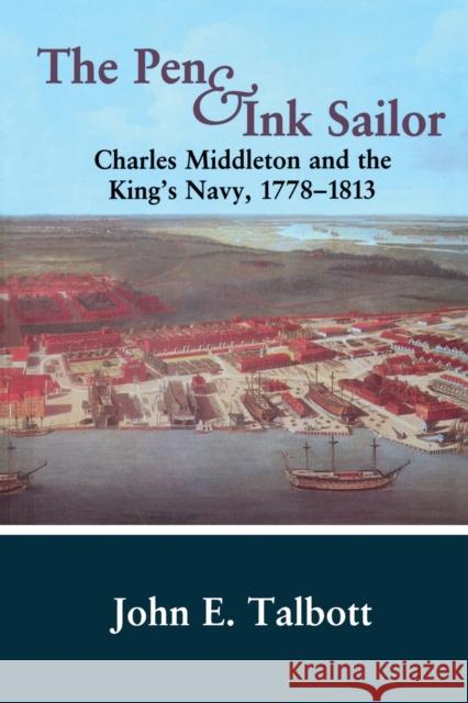 The Pen and Ink Sailor: Charles Middleton and the King's Navy, 1778-1813 Talbott, John E. 9780714644523 Frank Cass Publishers