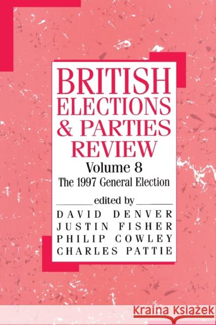 British Elections and Parties Review: The General Election of 1997 Cowley, Philip 9780714644660