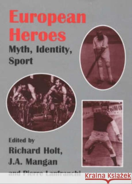European Heroes: Myth, Identity, Sport Lanfranchi, Pierre 9780714645780 Frank Cass Publishers