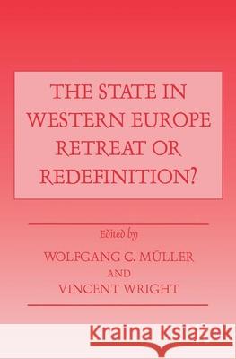 The State in Western Europe: Retreat or Redefinition? Wright, Vincent 9780714645940 Taylor & Francis