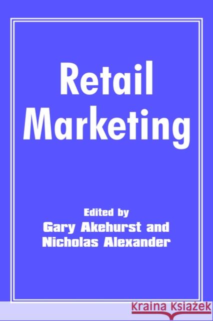 Retail Marketing Gary Akehurst Nicholas Alexander 9780714646497 Routledge