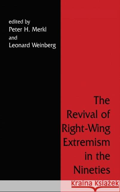 The Revival of Right Wing Extremism in the Nineties Peter H. Merkl Leonard Weinberg 9780714646763 Frank Cass Publishers