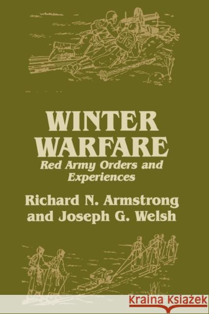 Winter Warfare: Red Army Orders and Experiences Armstrong, Richard N. 9780714646992 Routledge