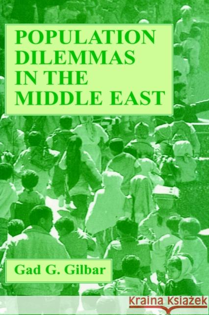 Population Dilemmas in the Middle East Gad G. Gilbar 9780714647067 Frank Cass Publishers