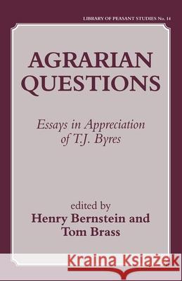 Agrarian Questions: Essays in Appreciation of T. J. Byres Henry Bernstein Tom Brass 9780714647746 Frank Cass Publishers
