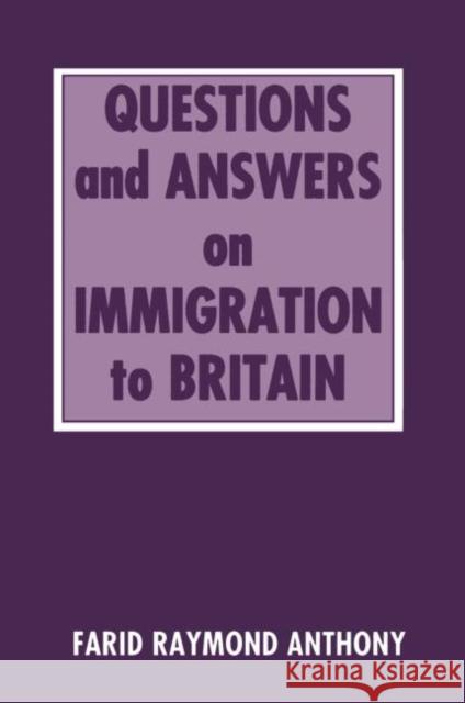 Questions and Answers on Immigration in Britain Farid Raymond Anthony R. Anthon 9780714647814 Routledge