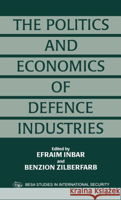 The Politics and Economics of Global Defence Industries Inbar, Efraim 9780714648521