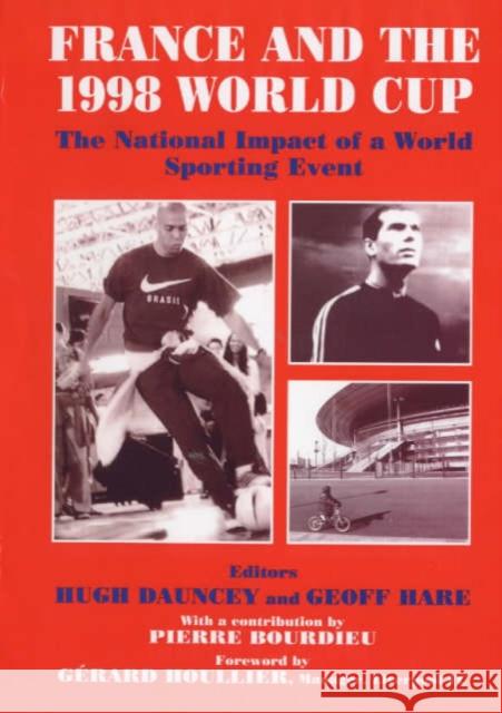 France and the 1998 World Cup: The National Impact of a World Sporting Event Dauncey, Hugh 9780714648873 Frank Cass Publishers