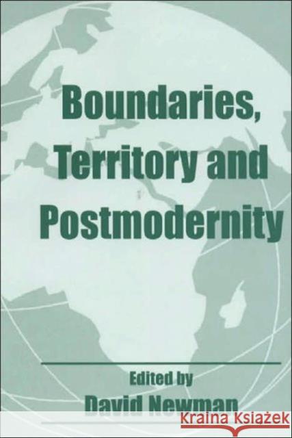 Boundaries, Territory and Postmodernity David Newman 9780714649733