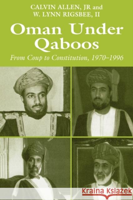 Oman Under Qaboos: From Coup to Constitution, 1970-1996 Allen, Calvin H. 9780714650012 Frank Cass Publishers