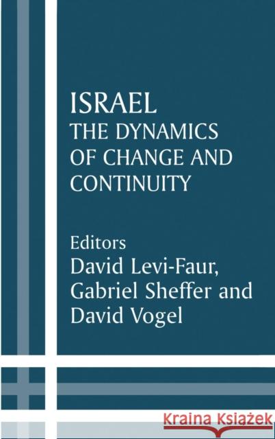 Israel: The Dynamics of Change and Continuity David Levi-Faur Gabriel Sheffer David Vogel 9780714650128