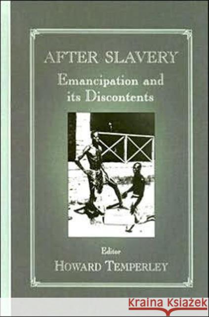 After Slavery : Emancipation and its Discontents Howard Temperley 9780714650227