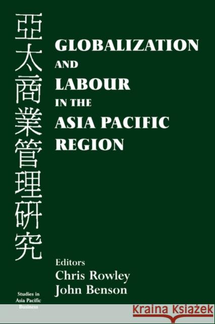 Globalization and Labour in the Asia Pacific Region Rowley, Chris 9780714650357 Frank Cass Publishers