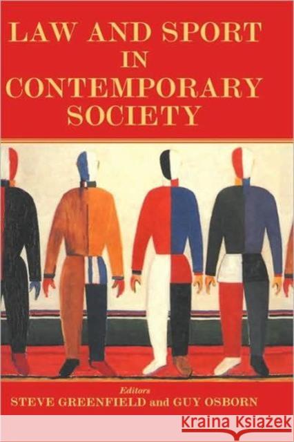 Law and Sport in Contemporary Society Steven Greenfield Guy Osborn Steven Greenfield 9780714650487