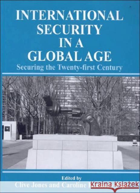 International Security Issues in a Global Age: Securing the Twenty-First Century Jones, Clive 9780714650616 Frank Cass Publishers