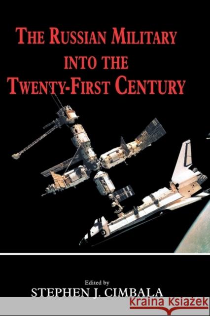 The Russian Military Into the 21st Century Cimbala, Stephen J. 9780714650807